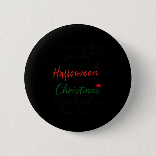 Macaron Rond 5 Cm Chase Everything You Want Except Halloween And Chr (Devant)