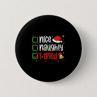 Macaron Rond 5 Cm Chemise de Noël drôle Nice Naughty J'ai essayé les