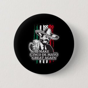 Macaron Rond 5 Cm Chemise T Make Cinco De Mayo Great Again Trump Cos