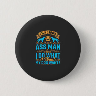 Macaron Rond 5 Cm Chien Veut Homme Adulte Drôle