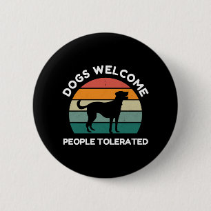 Macaron Rond 5 Cm Chiens bienvenus, personnes tolérées - Amoureux de