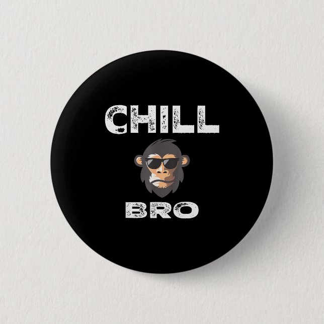 Macaron Rond 5 Cm Chill Bro - Funny Monkey With Cool Slogan Gift  (Devant)