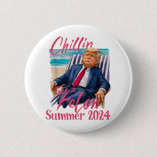 Macaron Rond 5 Cm Chillin Comme Un Felon Drôle Trump Chemise Été Tru