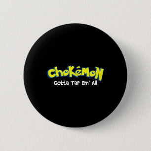 Macaron Rond 5 Cm Chokemon Gotta Tap Em All - Jiu Jitsu Mma Bjj Kick