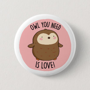 Macaron Rond 5 Cm Chouette Vous Avez Besoin Est Amoureux Drôle Choue