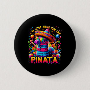 Macaron Rond 5 Cm Cinco De Mayo Je suis juste là pour la Pinata mexi