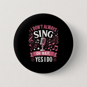 Macaron Rond 5 Cm Citation de chansons amusantes Je ne chante pas to