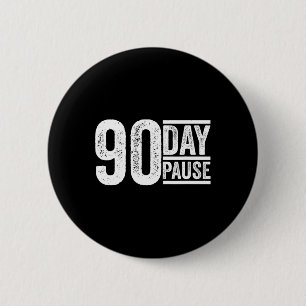 Macaron Rond 5 Cm Citation de Donald Trump : pause de 90 jours, 90 j