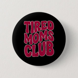 Macaron Rond 5 Cm Club des mamans fatiguées - Citation drôle de mème