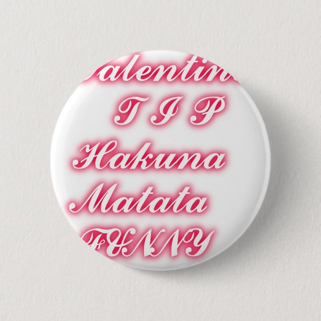 Macaron Rond 5 Cm Conseil Saint-Valentin : Hakuna Matata Funny Texte (Devant)