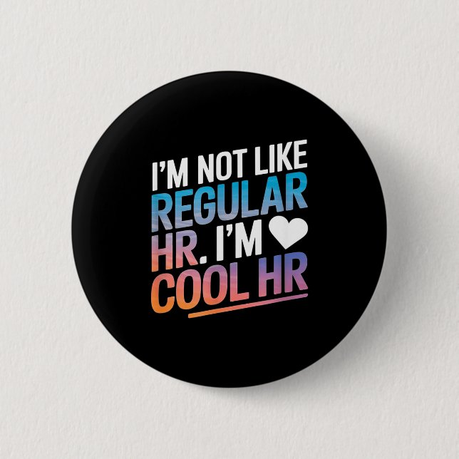 Macaron Rond 5 Cm Cool Hr Funny Hr Office Quote Human Resources  (Devant)