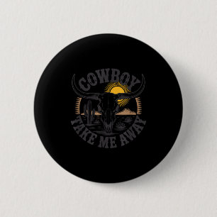 Macaron Rond 5 Cm Cow-boy emmène-moi drôle cow-girl country western