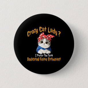Macaron Rond 5 Cm Crazy Chat Lady Je Préfère Le Terme Feline Dédiée