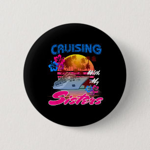 Macaron Rond 5 Cm Croisière mignonne avec mes soeurs femmes filles c