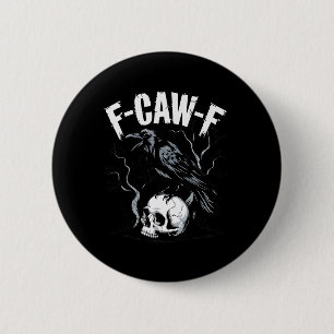 Macaron Rond 5 Cm Crow noir F-caw-f Funny Black Bird Crâne Adulte Hu