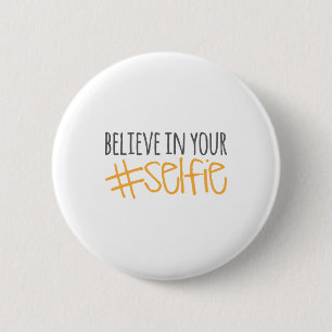 Macaron Rond 5 Cm Croyez en votre Selfie