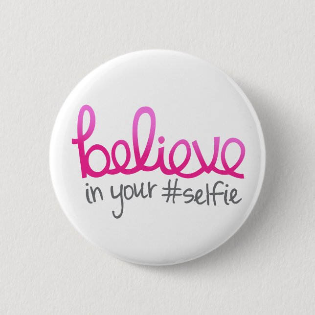 Macaron Rond 5 Cm Croyez en votre selfie (Devant)