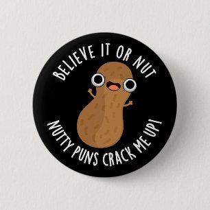 Macaron Rond 5 Cm Croyez-Le Ou Pas Des Puns De Nutty Me Frapper En G