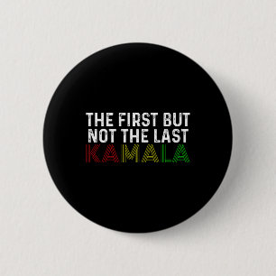 Macaron Rond 5 Cm D'Abord, Mais Pas Le Dernier Kamala Harris Pour Le