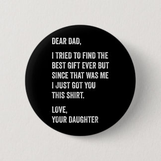 Macaron Rond 5 Cm Dear Dad Funny Fathers Day Quote from Daughter to