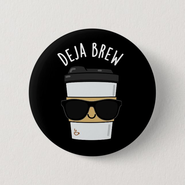 Macaron Rond 5 Cm Deja Brew Funny Coffee Pun Dark BG (Devant)