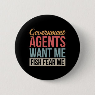 Macaron Rond 5 Cm Des agents gouvernementaux veulent que je pêche, c