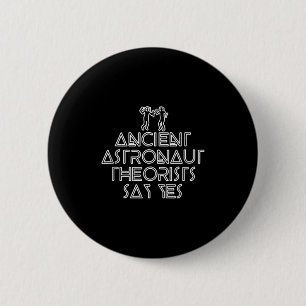 Macaron Rond 5 Cm Des Théoristes D'Astronautes Anciens Disent Oui -