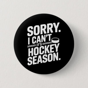 Macaron Rond 5 Cm Désolé je ne peux pas c'est la saison de hockey