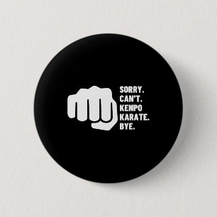 Macaron Rond 5 Cm Désolé ne peut pas Kenpo Karate Bye Funny American