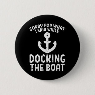 Macaron Rond 5 Cm Désolé pour ce que j'ai dit en amarrant le bateau 