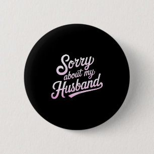 Macaron Rond 5 Cm Désolé pour mon mari drôle femme humour citation m