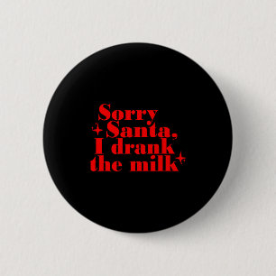 Macaron Rond 5 Cm Désolés Santa j'ai bu le lait, mon 1er Noël