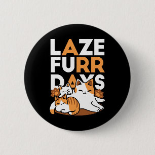 Macaron Rond 5 Cm Détendez-vous Art Chat - 'Laze Furr Days' pour les