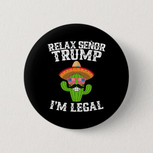 Macaron Rond 5 Cm Détendez-vous Señor Trump - Je suis légal - Cinco