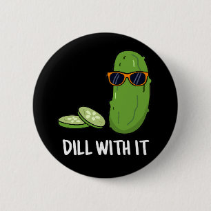 Macaron Rond 5 Cm Dill With It Funny Dill Picket Pun Dark BG