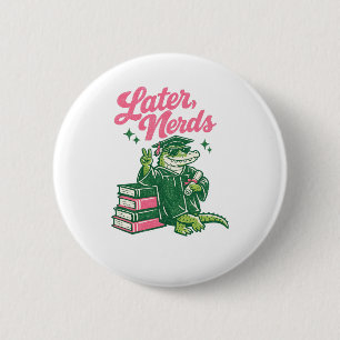 Macaron Rond 5 Cm Diplômé Nerds Plus Tard Alligator Drôle Rentrée Sc