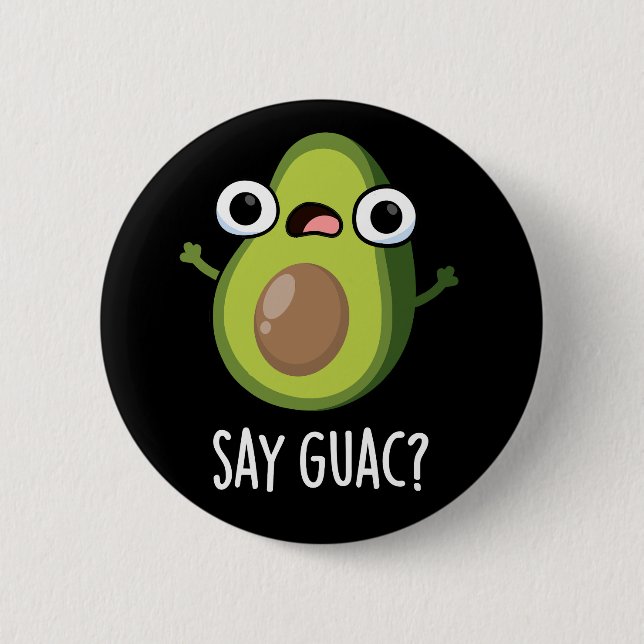 Macaron Rond 5 Cm Dites Guac Funny Avocado Pun Dark BG (Devant)