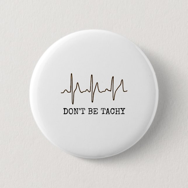 Macaron Rond 5 Cm Don't Be Tachy . Funny Ekg Shirt  (Devant)