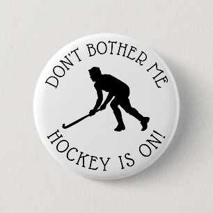Macaron Rond 5 Cm Don't Bother Me Hockey est sur le bouton Humour