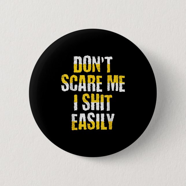 Macaron Rond 5 Cm Don't E Me I Easily Funny Sarcastic Quote Men Wome (Devant)
