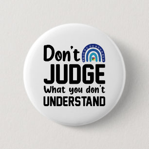 Macaron Rond 5 Cm Dont Judge What You Dont Understand Autism