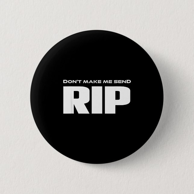 Macaron Rond 5 Cm Don't Make Me Send Rip Funny Costume  (Devant)