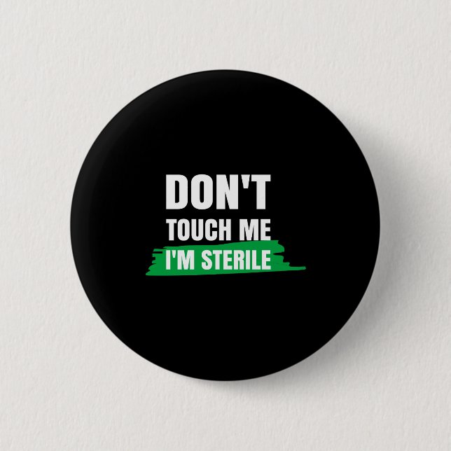 Macaron Rond 5 Cm Dont Touch Me Im Sterile Funny Surgical Tech  (Devant)