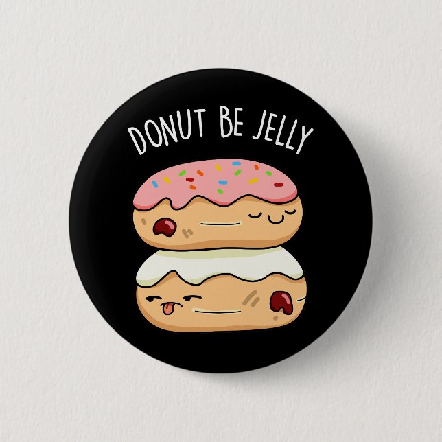 Macaron Rond 5 Cm Donut Be Jelly Funny Donut Pun (Devant)