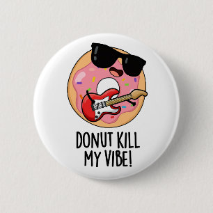 Macaron Rond 5 Cm Donut Kill My Vibe Funky Food Pun