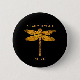 Macaron Rond 5 Cm Dragonfly Lover   Not All Who Wander Are Lost