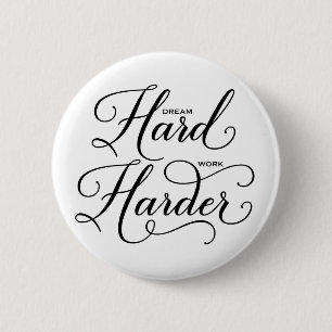 Macaron Rond 5 Cm Dream Hard Work Harder Modern Calligraphy Bouton