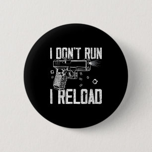 Macaron Rond 5 Cm Droits sur les armes Je ne cours pas Je recharge J