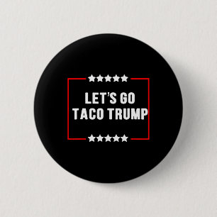 Macaron Rond 5 Cm Drôle Allons-y Taco Trump toujours chatouille mème
