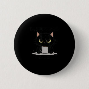 Macaron Rond 5 Cm Drôle de chat je suis là je suis éveillé ne pousse